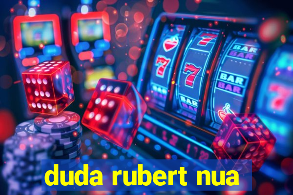 duda rubert nua